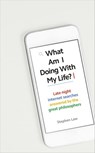 What Am I Doing with My Life? - Stephen Law - 9781473567931