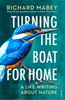 Turning the Boat for Home - Richard Mabey - 9781473569843