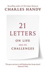 21 Letters on Life and Its Challenges - Charles Handy - 9781473571600