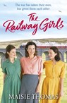 The Railway Girls - Maisie Thomas - 9781473571730