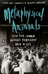 Metaphysical Animals - Clare Mac Cumhaill ; Rachael Wiseman - 9781473573093