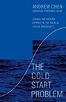 The Cold Start Problem - Andrew Chen - 9781473575608