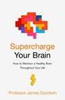 Supercharge Your Brain - James Goodwin - 9781473576278