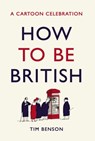 How to be British - Tim Benson - 9781473577022