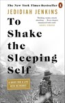 To Shake the Sleeping Self - Jedidiah Jenkins - 9781473592827