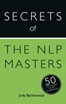 Secrets of the NLP Masters - Judy Bartkowiak - 9781473600140