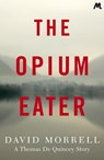 The Opium-Eater - David Morrell - 9781473611511
