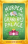Murder at the Grand Raj Palace - Vaseem Khan - 9781473612402
