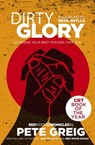 Dirty Glory - Pete Greig - 9781473631724