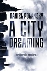 A City Dreaming - Daniel Polansky - 9781473634275