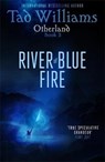 (02): river of blue fire - tad williams - 9781473641136