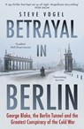 Betrayal in Berlin - Steve Vogel - 9781473647503