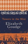 Towers in the Mist - Elizabeth Goudge - 9781473655997