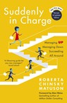 Suddenly in Charge - Roberta Chinsky Matuson - 9781473656055