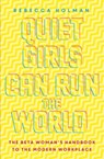 Quiet Girls Can Run the World - Rebecca Holman - 9781473656215