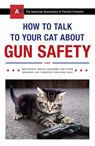 How to Talk to Your Cat About Gun Safety - Zachary Auburn - 9781473661608