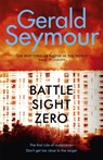 Battle Sight Zero - Gerald Seymour - 9781473663534