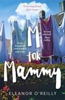 M for Mammy - Eleanor O’Reilly - 9781473672376