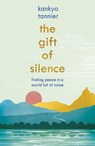 The Gift of Silence - Kankyo Tannier - 9781473673465