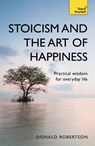 Stoicism and the Art of Happiness - Donald Robertson - 9781473674783