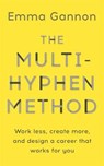 The Multi-Hyphen Method - Emma Gannon - 9781473680111