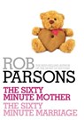 Rob Parsons: The Sixty Minute Mother, The Sixty Minute Marriage - Rob Parsons - 9781473682511