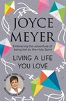 Living A Life You Love - Joyce Meyer - 9781473682894