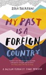 My Past Is a Foreign Country: A Muslim feminist finds herself - Zeba Talkhani - 9781473684089