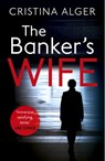 The Banker's Wife - Cristina Alger - 9781473684720