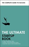 The Ultimate Startup Book - Kevin Duncan ; Iain Maitland ; Christine Harvey ; John Sealey - 9781473688704