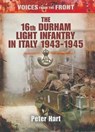 The 16th Durham Light Infantry in Italy, 1943–1945 - Peter Hart - 9781473811379