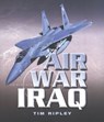 Air War Iraq - Tim Ripley - 9781473811706