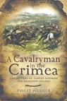 A Cavalryman in the Crimea - Philip Warner - 9781473813052