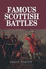 Famous Scottish Battles - Philip Warner - 9781473814004