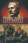 Hannibal's Last Battle - Brian Todd Carey ; Joshua B. Allfree ; John Cairns - 9781473814813