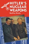 Hitler's Nuclear Weapons - Geoffrey Brooks - 9781473815186