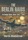 The Berlin Raids - Martin Middlebrook - 9781473819054