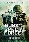 Guns of Special Forces 2001 - 2015 - Leigh Neville - 9781473821064