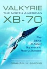 Valkyrie: The North American XB-70 - Graham M. Simons - 9781473822856