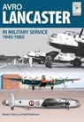 Flight Craft 4: Avro Lancaster 1945-1964 - Neil Robinson ; Martin Derry - 9781473827240