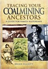 Tracing Your Coalmining Ancestors - Brian Elliott - 9781473834651