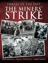 The Miners' Strike - Mark Metcalf ; Martin Jenkinson ; Mark Harvey - 9781473834897