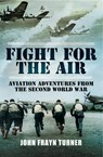 Fight for the Air - John Frayn Turner - 9781473838468
