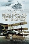 The Royal Naval Air Service During the Great War - Malcolm Smith ; Graham Mottram - 9781473838482
