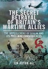 The Secret Betrayal of Britain's Wartime Allies - Jim Auton - 9781473841208