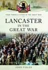 Lancaster in the Great War - John Fidler - 9781473846111