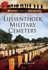 Lijssenthoek Military Cemetery - Paul Chapman - 9781473850965