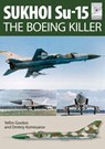 Sukhoi Su-15 - Yefim Gordon ; Dmitriy Komissarov - 9781473853577