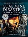 Coal Mine Disasters in the Modern Era c. 1900–1980 - Brian Elliott - 9781473858862