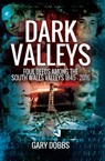 Dark Valleys - Gary Dobbs - 9781473861800